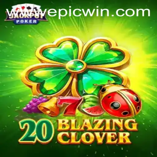 Discover the Thrills of 20BlazingClover: An EPICWIN Experience