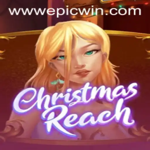 Experience the Festive Thrill with ChristmasReach: Unleashing the EPICWIN