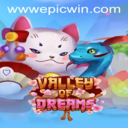 Discover the Enchantment of Valley of Dreams: Your Guide to EPICWIN