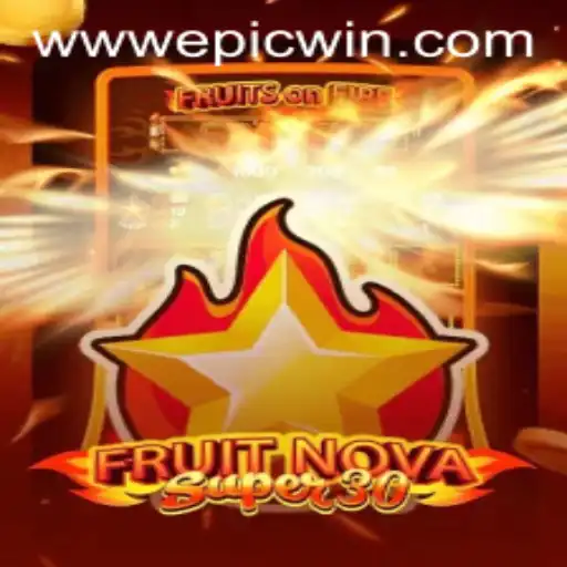 Discover the Exciting World of FruitrNovaSupe30: An EPICWIN Adventure
